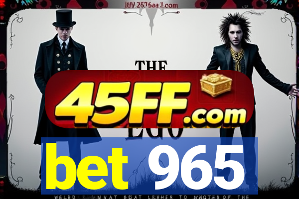 bet 965